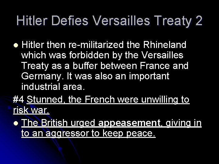 Hitler Defies Versailles Treaty 2 Hitler then re-militarized the Rhineland which was forbidden by