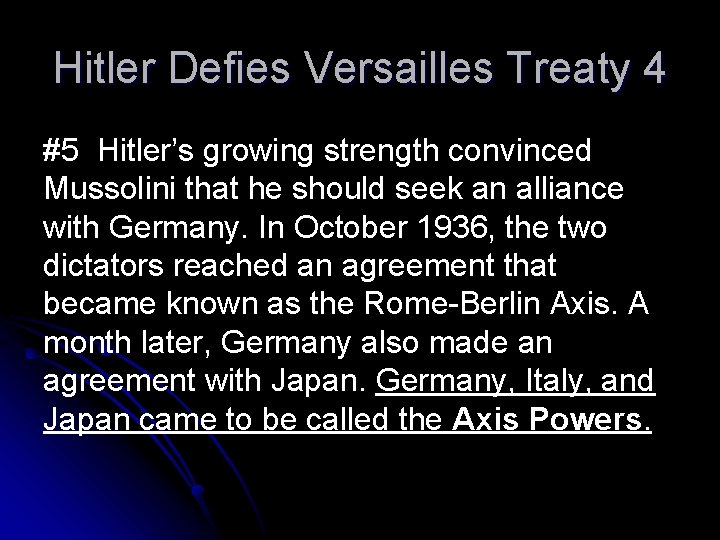 Hitler Defies Versailles Treaty 4 #5 Hitler’s growing strength convinced Mussolini that he should