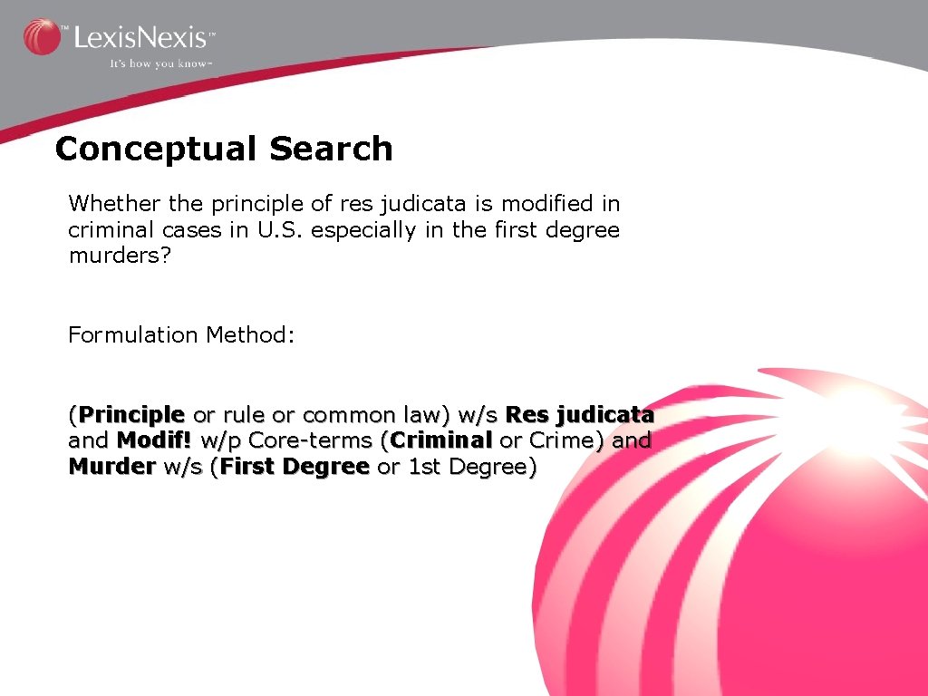 Conceptual Search Whether the principle of res judicata is modified in criminal cases in