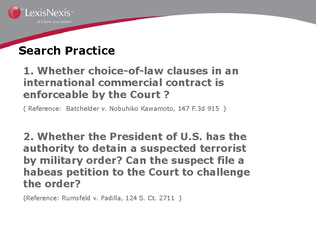 Search Practice 1. Whether choice-of-law clauses in an international commercial contract is enforceable by