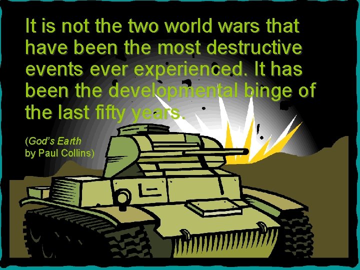 It is not the two world wars that Ithave is not the two most