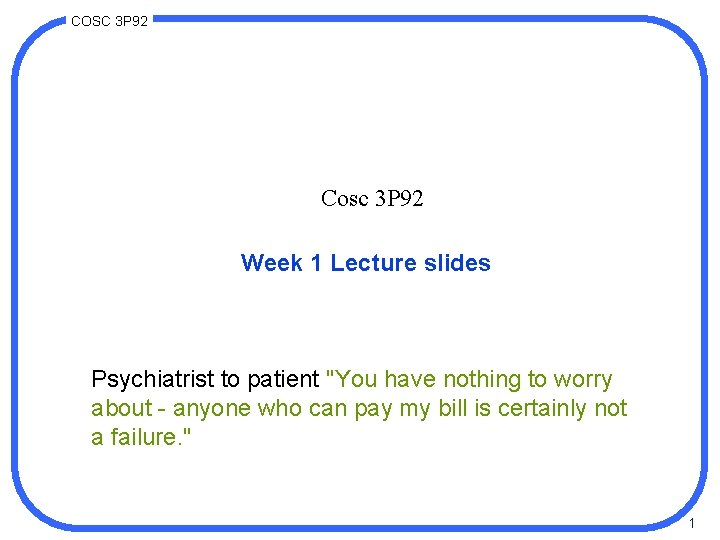 COSC 3 P 92 Cosc 3 P 92 Week 1 Lecture slides Psychiatrist to