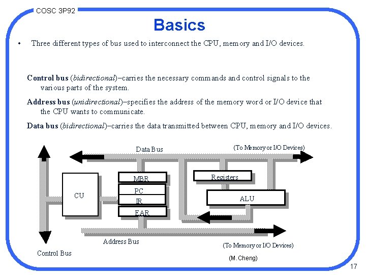 COSC 3 P 92 Basics • Three different types of bus used to interconnect