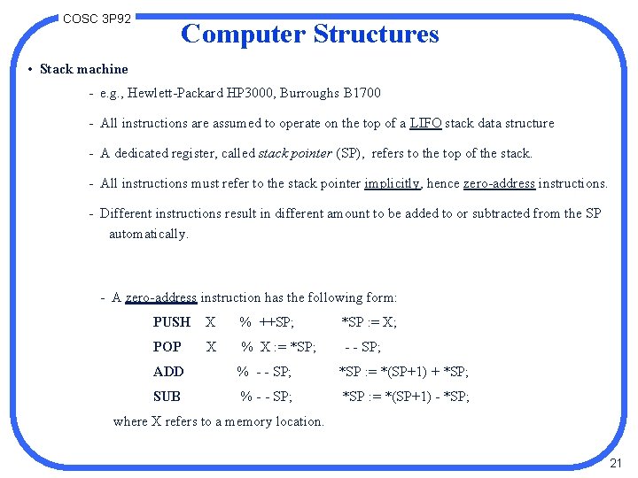 COSC 3 P 92 Computer Structures • Stack machine - e. g. , Hewlett-Packard