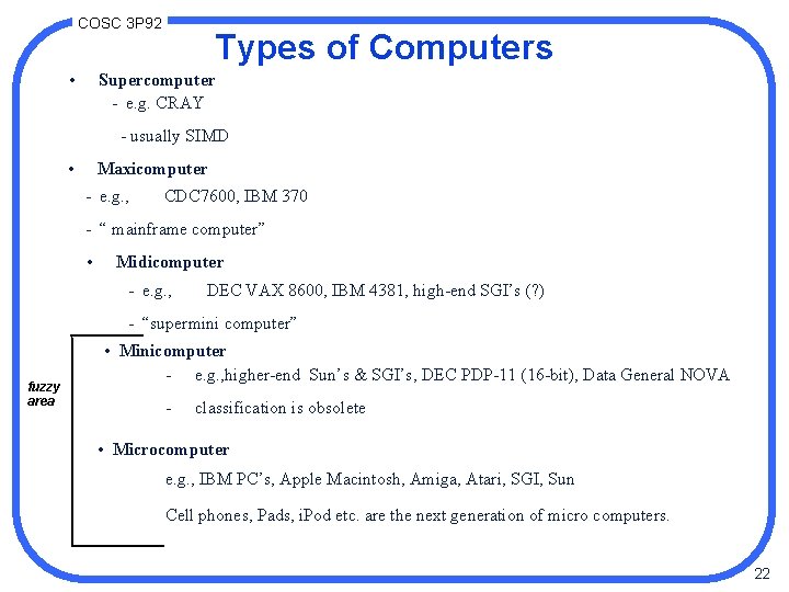 COSC 3 P 92 • Types of Computers Supercomputer - e. g. CRAY -