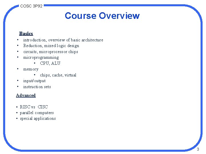 COSC 3 P 92 Course Overview Basics • • introduction, overview of basic architecture