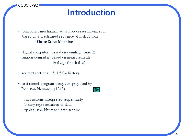 COSC 3 P 92 Introduction • Computer: mechanism which processes information based on a