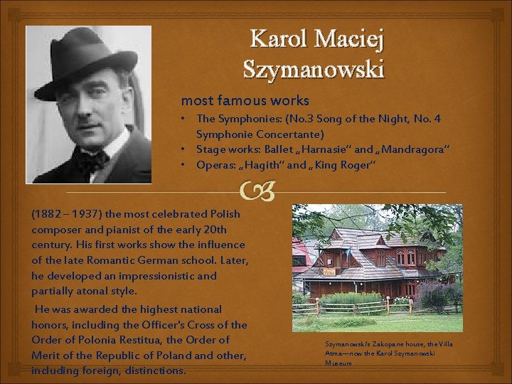 Karol Maciej Szymanowski most famous works • The Symphonies: (No. 3 Song of the