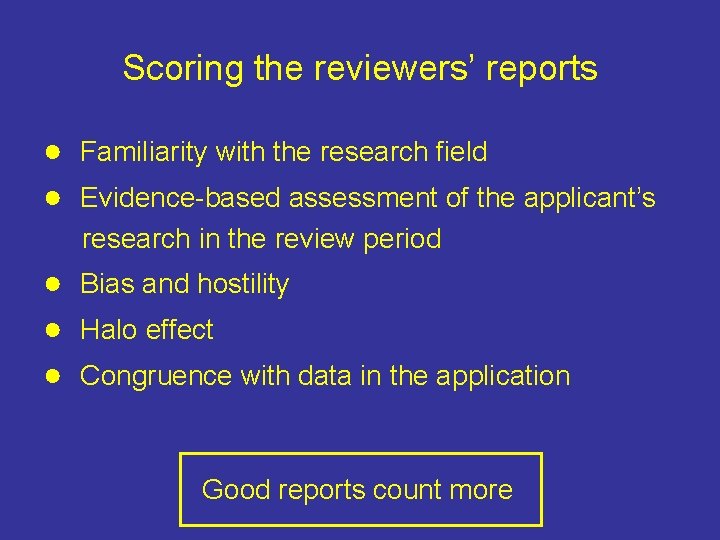 Scoring the reviewers’ reports ● Familiarity with the research field ● Evidence-based assessment of