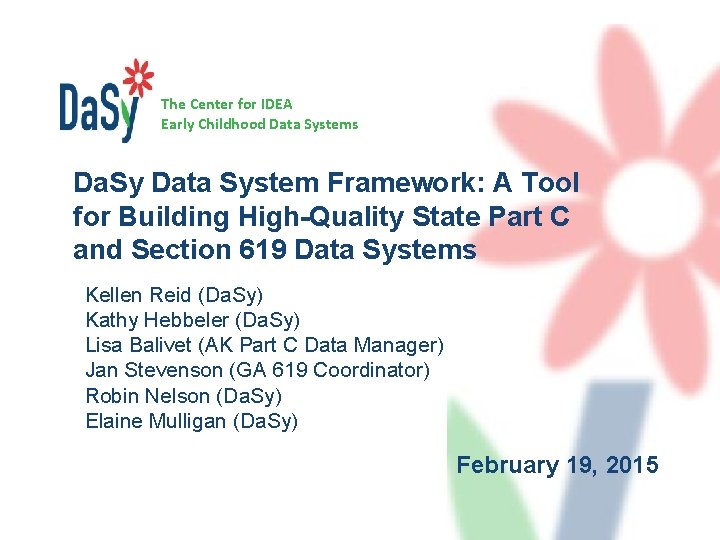 The Center for IDEA Early Childhood Data Systems Da. Sy Data System Framework: A