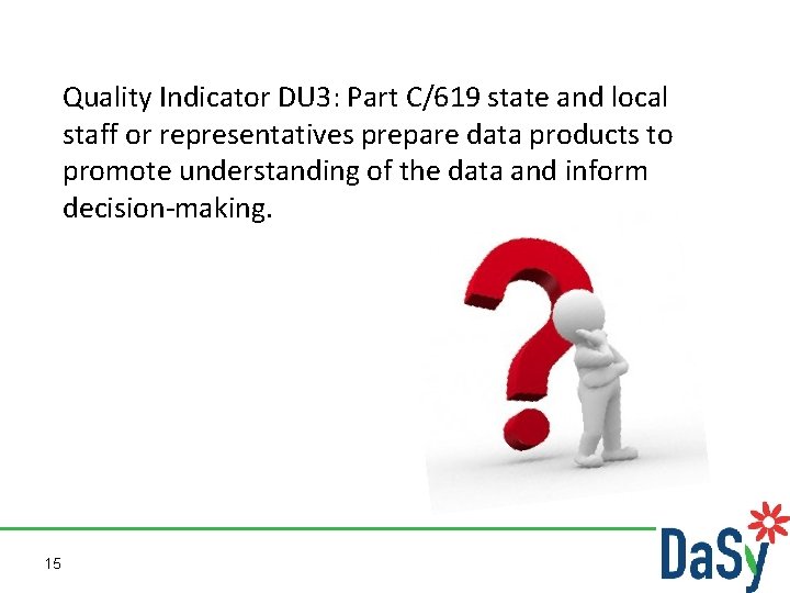 Quality Indicator DU 3: Part C/619 state and local staff or representatives prepare data