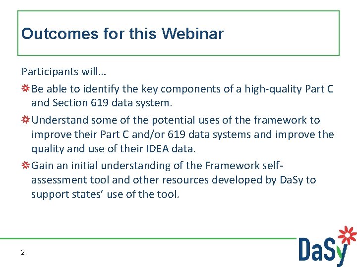 Outcomes for this Webinar Participants will… Be able to identify the key components of