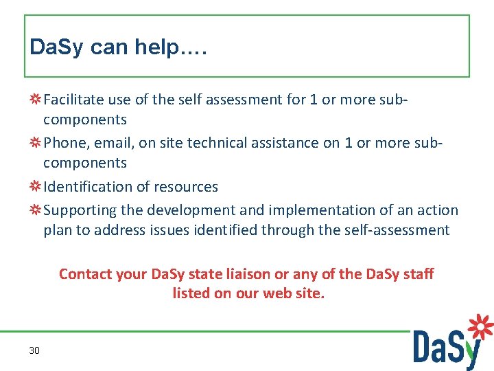 Da. Sy can help…. Facilitate use of the self assessment for 1 or more