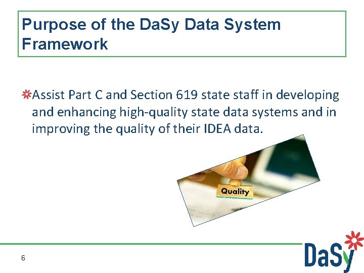 Purpose of the Da. Sy Data System Framework Assist Part C and Section 619