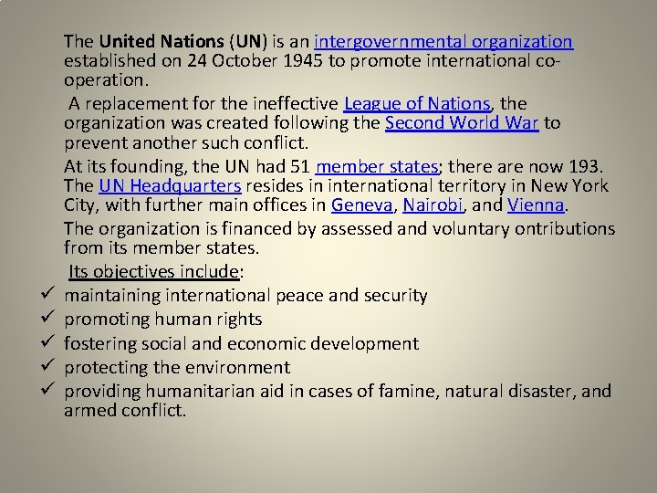 ü ü ü The United Nations (UN) is an intergovernmental organization established on 24