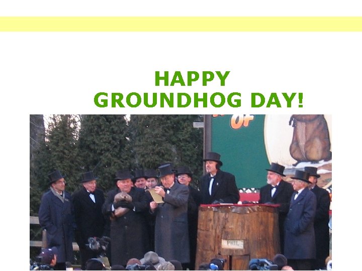 HAPPY GROUNDHOG DAY! 