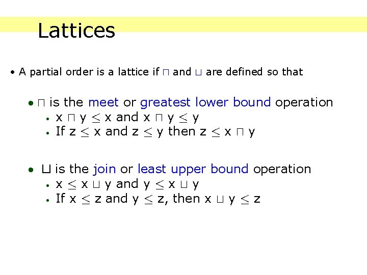 Lattices • A partial order is a lattice if u and t are defined