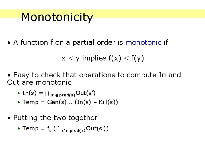 Monotonicity • A function f on a partial order is monotonic if x ·