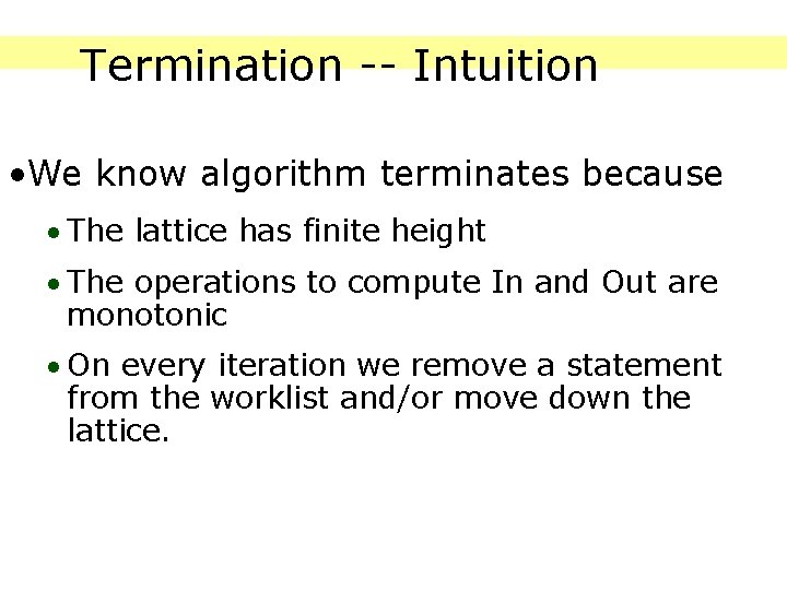 Termination -- Intuition • We know algorithm terminates because · The lattice has finite