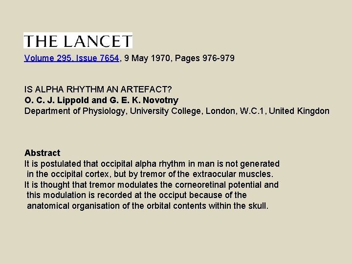 Volume 295, Issue 7654, 9 May 1970, Pages 976 -979 IS ALPHA RHYTHM AN