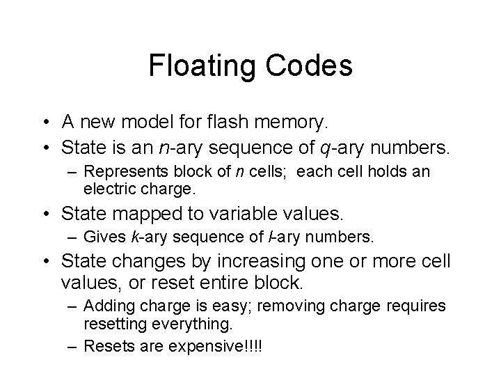 Floating Codes • A new model for flash memory. • State is an n-ary