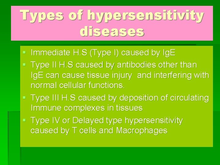 Types of hypersensitivity diseases § Immediate H. S (Type I) caused by Ig. E