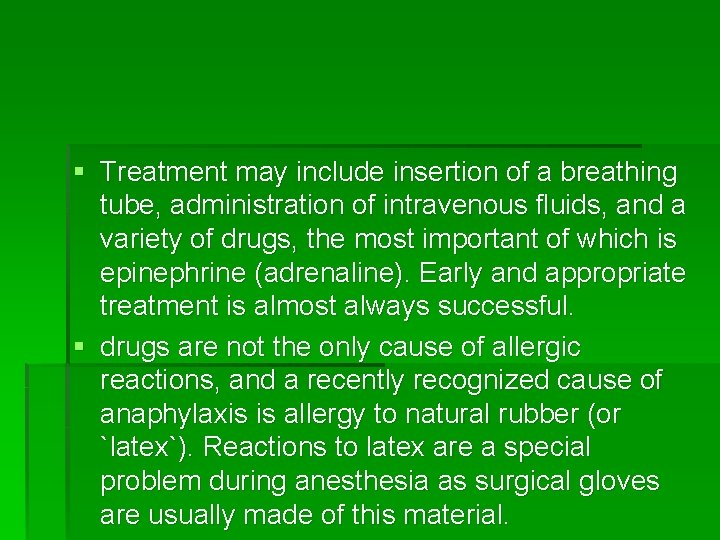 § Treatment may include insertion of a breathing tube, administration of intravenous fluids, and