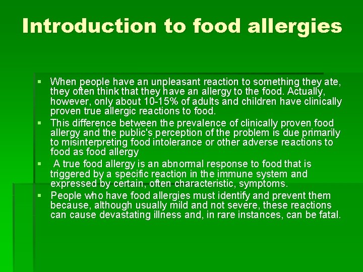 Introduction to food allergies § When people have an unpleasant reaction to something they