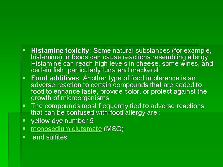 § Histamine toxicity: Some natural substances (for example, histamine) in foods can cause reactions