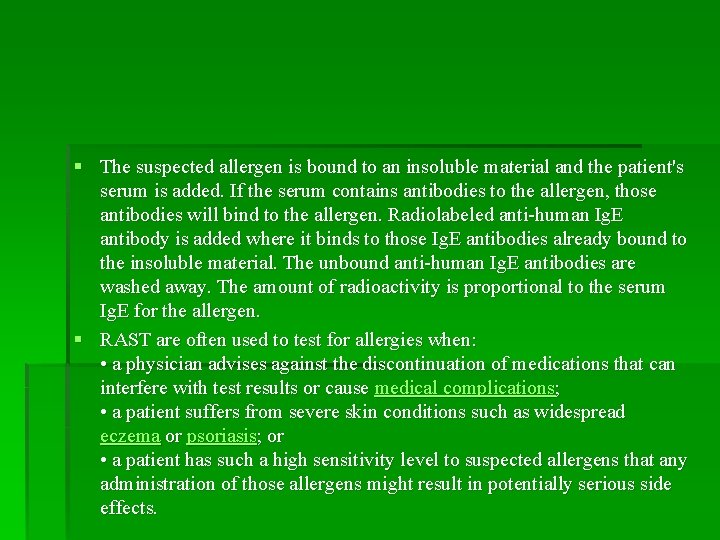 § The suspected allergen is bound to an insoluble material and the patient's serum
