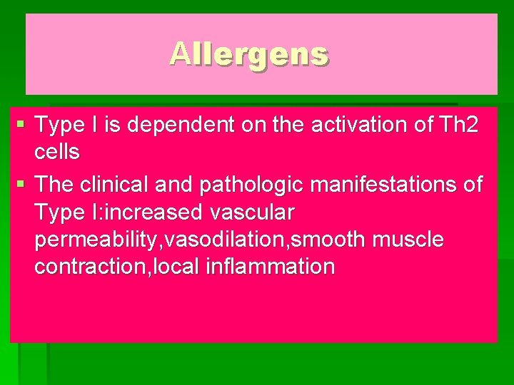 Allergens § Type I is dependent on the activation of Th 2 cells §