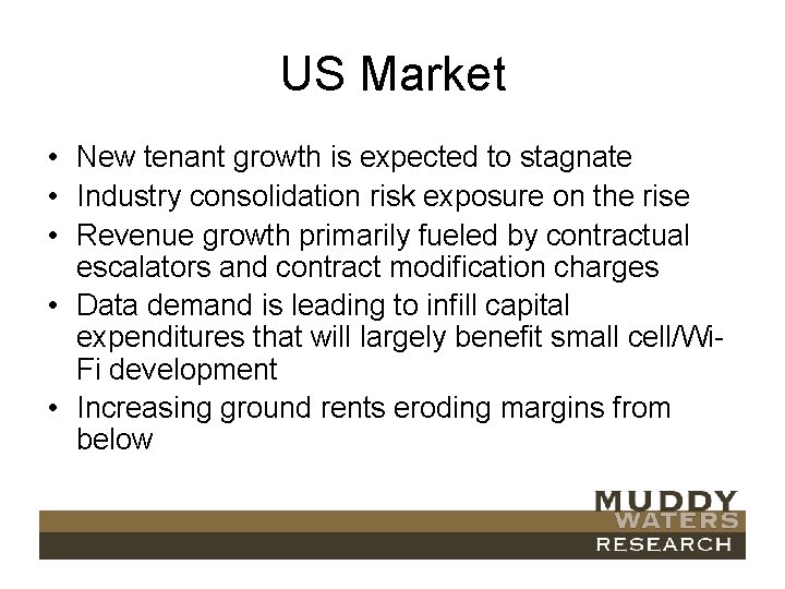 US Market • New tenant growth is expected to stagnate • Industry consolidation risk