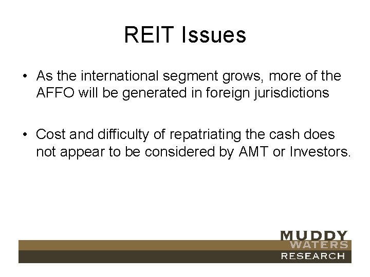 REIT Issues • As the international segment grows, more of the AFFO will be