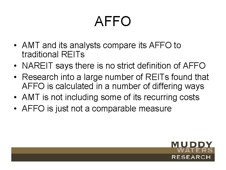 AFFO • AMT and its analysts compare its AFFO to traditional REITs • NAREIT