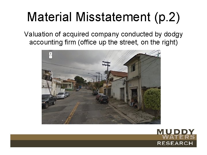 Material Misstatement (p. 2) Valuation of acquired company conducted by dodgy accounting firm (office