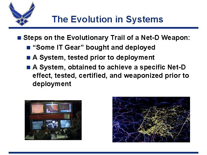 The Evolution in Systems n Steps on the Evolutionary Trail of a Net-D Weapon: