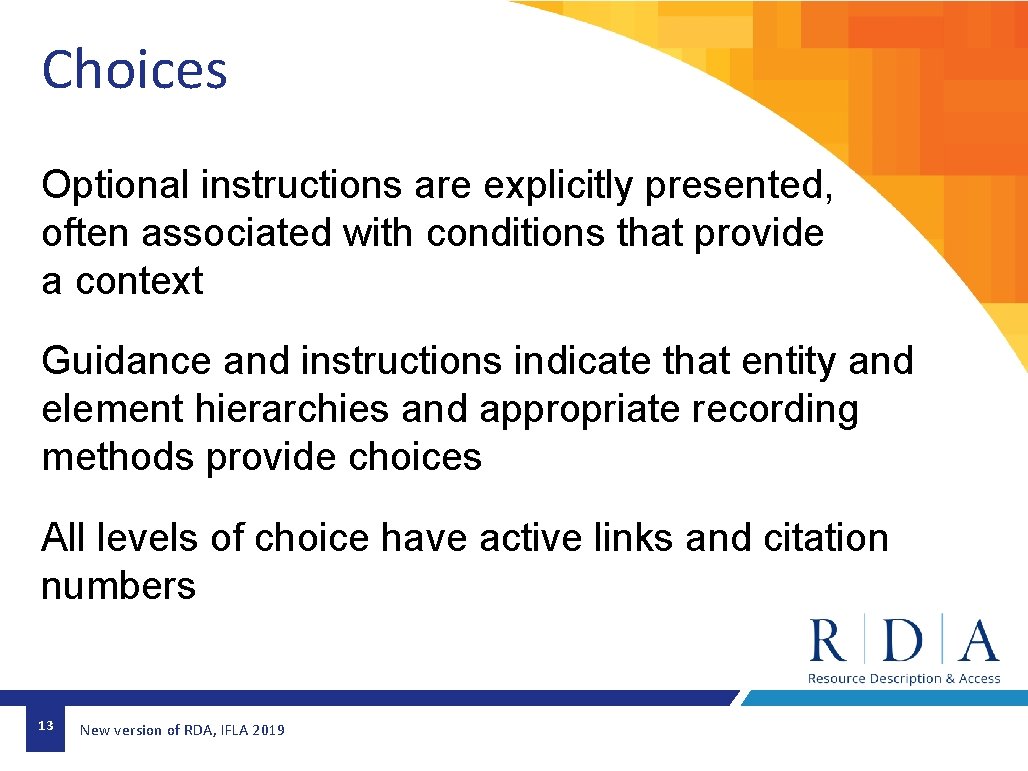 Choices Optional instructions are explicitly presented, often associated with conditions that provide a context Choices Optional instructions are explicitly presented, often associated with conditions that provide a context