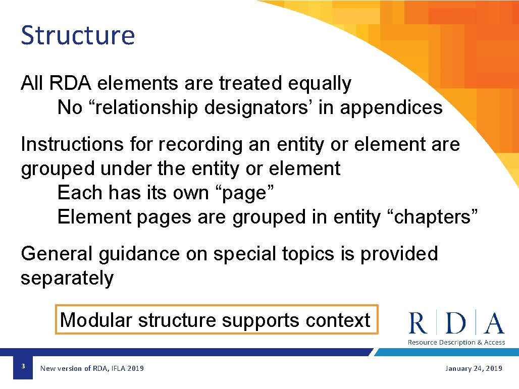 Structure All RDA elements are treated equally No “relationship designators’ in appendices Instructions for Structure All RDA elements are treated equally No “relationship designators’ in appendices Instructions for