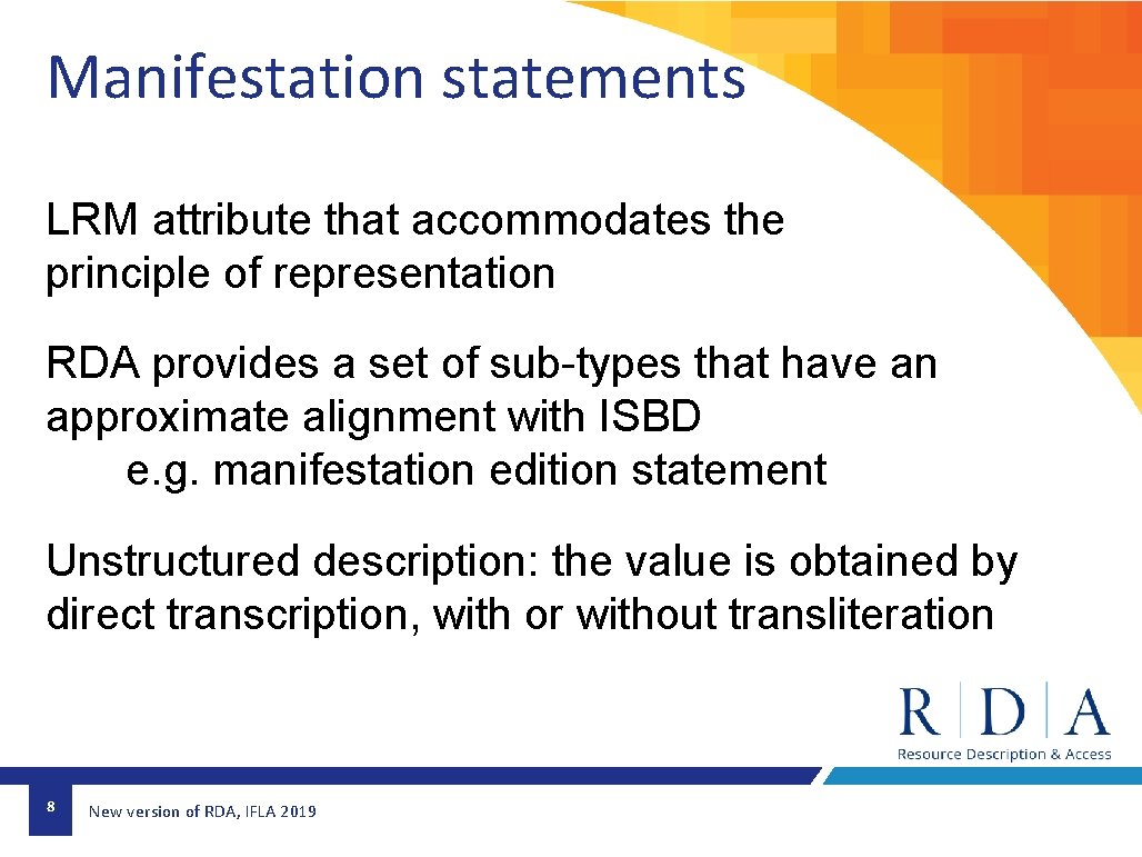 Manifestation statements LRM attribute that accommodates the principle of representation RDA provides a set Manifestation statements LRM attribute that accommodates the principle of representation RDA provides a set