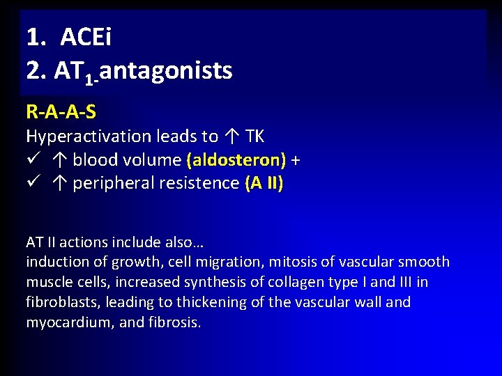 1. ACEi 2. AT 1 -antagonists R-A-A-S Hyperactivation leads to ↑ TK ü ↑