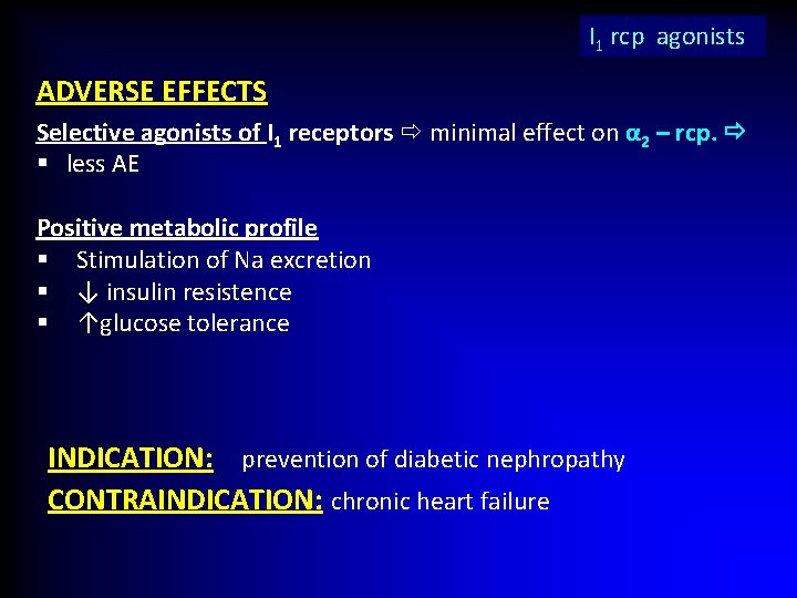 I 1 rcp agonists ADVERSE EFFECTS Selective agonists of I 1 receptors minimal effect