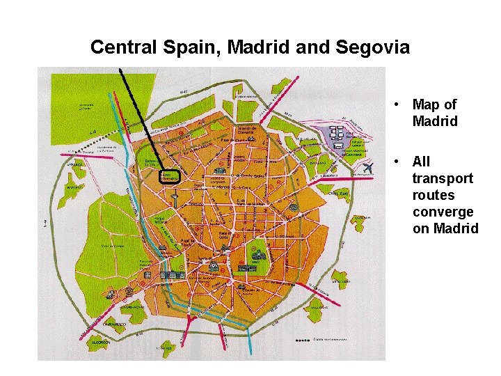 Central Spain, Madrid and Segovia • Map of Madrid • All transport routes converge