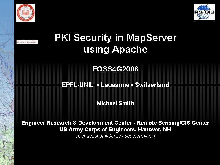 PKI Security in Map. Server using Apache FOSS 4 G 2006 EPFL-UNIL • Lausanne