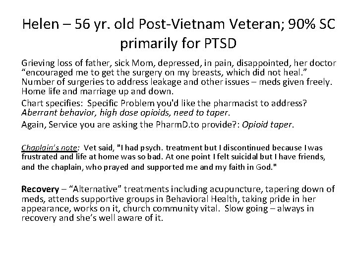 Helen – 56 yr. old Post-Vietnam Veteran; 90% SC primarily for PTSD Grieving loss