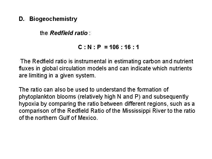 D. Biogeochemistry the Redfield ratio : C : N : P = 106 :