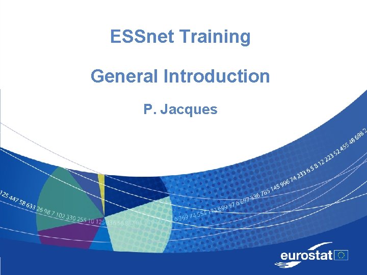 Essnet Puerto Rico ESSnet Training General Introduction P Jacques Plan of
