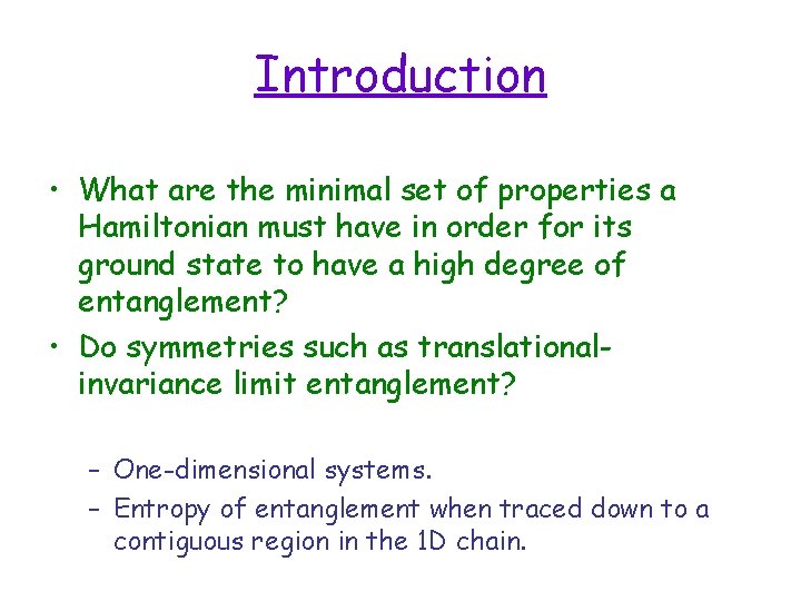 Introduction • What are the minimal set of properties a Hamiltonian must have in