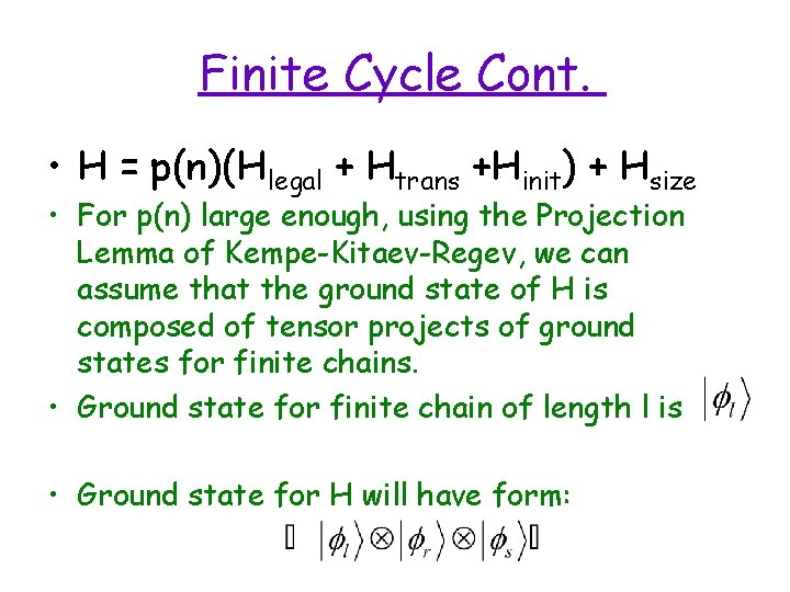 Finite Cycle Cont. • H = p(n)(Hlegal + Htrans +Hinit) + Hsize • For