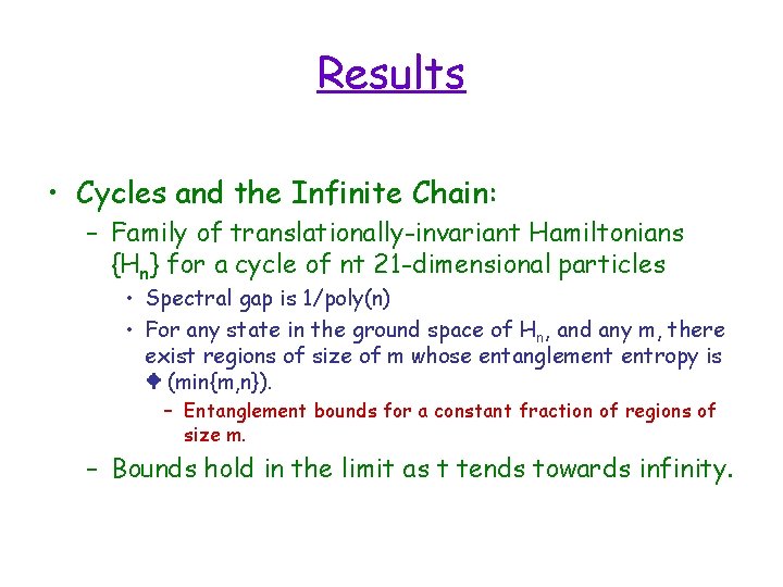 Results • Cycles and the Infinite Chain: – Family of translationally-invariant Hamiltonians {Hn} for
