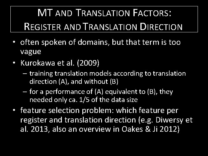 MT AND TRANSLATION FACTORS: REGISTER AND TRANSLATION DIRECTION • often spoken of domains, but